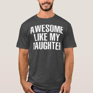 T-shirt BEAU COMME MA FILLE Funny Papa Joke Père