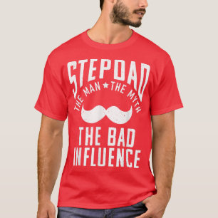 T-shirt Beau-père l'homme le mythe la mauvaise influence d