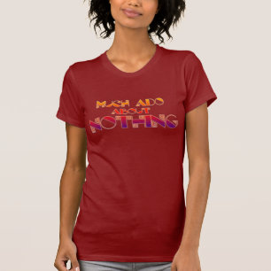 T-shirt Beaucoup d'agitation au sujet de rien (dames)