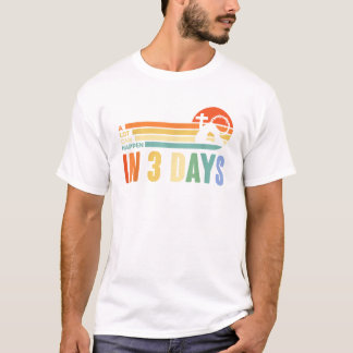 T-shirt Beaucoup de choses peuvent arriver en 3 jours Rétr