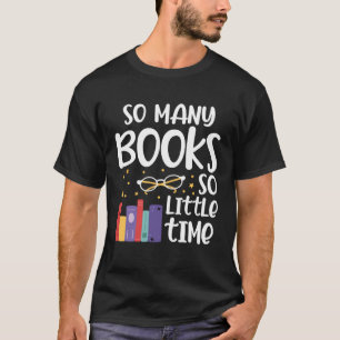 T-shirt Beaucoup de Livres Si Un Peu De Temps Drôle Lectur