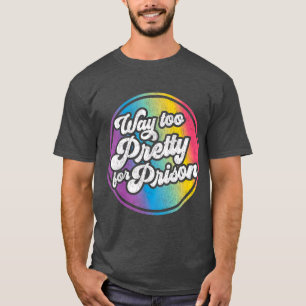 T-shirt Beaucoup trop joli pour la prison Gay pride drôle 