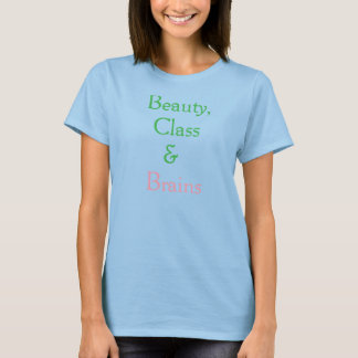 T-shirt Beauté, classe et cerveaux