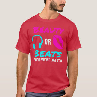 T-shirt Beauté ou Beats d'une façon ou d'une autre nous vo