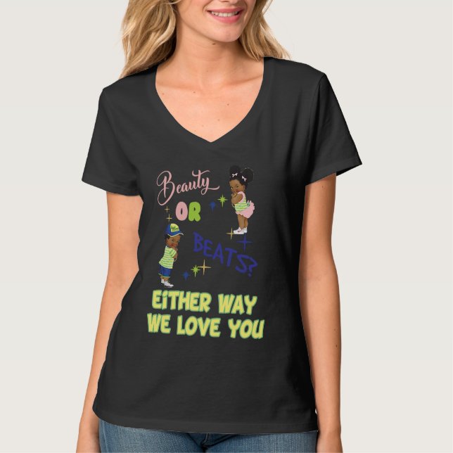 T-shirt Beauty or Beats Either Way We Love You Gender Reve (Devant)