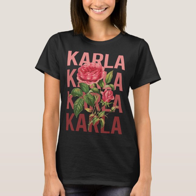T-shirt Beaux Roses - Nom de Karla (Devant)