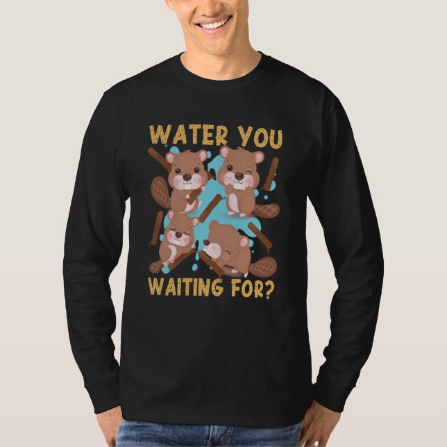T-shirt Beaver Water You Waiting For  1 (Devant)