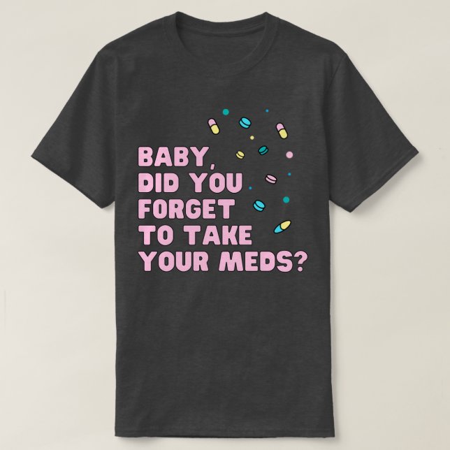 T-shirt Bébé avez-vous oublié de prendre votre citation de (Design devant)