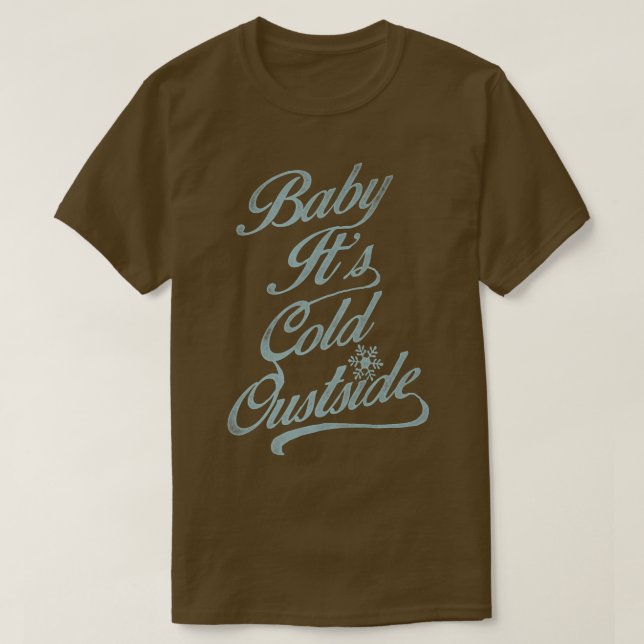 T-shirt Bébé branché Il fait froid à l'extérieur du flocon (Design devant)