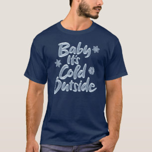 T-shirt Bébé Il fait froid dehors Icy Frosty Frosty Noël