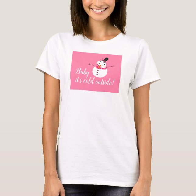 T-shirt Bébé Il fait froid dehors, Snowman rose (Devant)