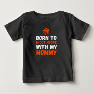 T-shirt bébé « Né pour tirer des paniers avec ma m
