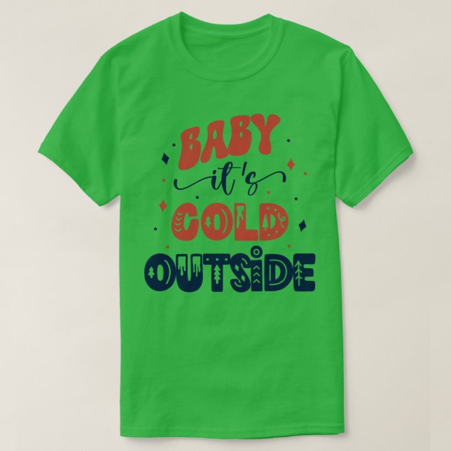 T-shirt Bébé Son Froid Dehors (Design devant)