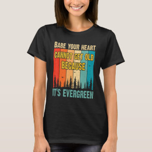 T-shirt Bébé Votre Coeur Ne Peut Pas Vieillir Parce Que So