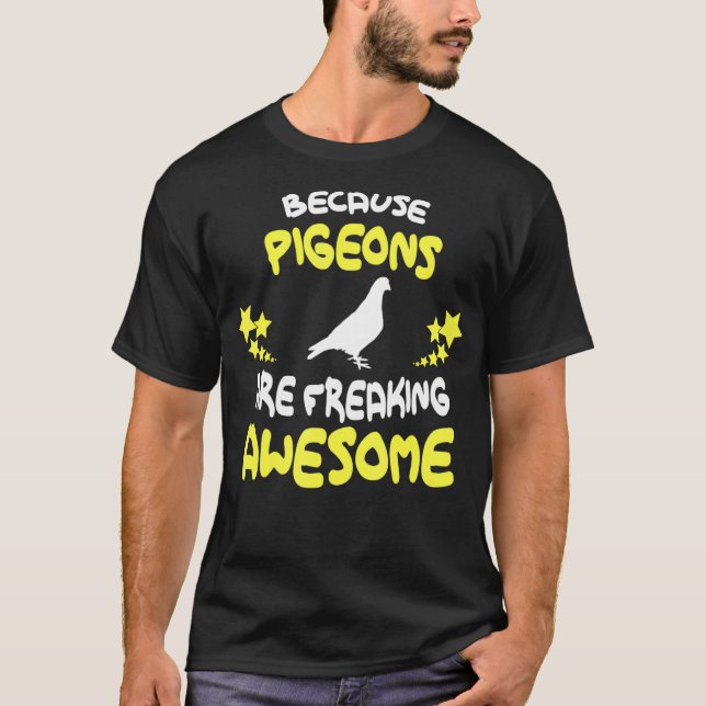 T-shirt Because PIGEONS Are Freaking Awesome Funny (Devant)
