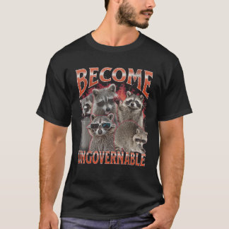 T-shirt Become Ungovernable Funny Raccoon Meme Bootleg Gra