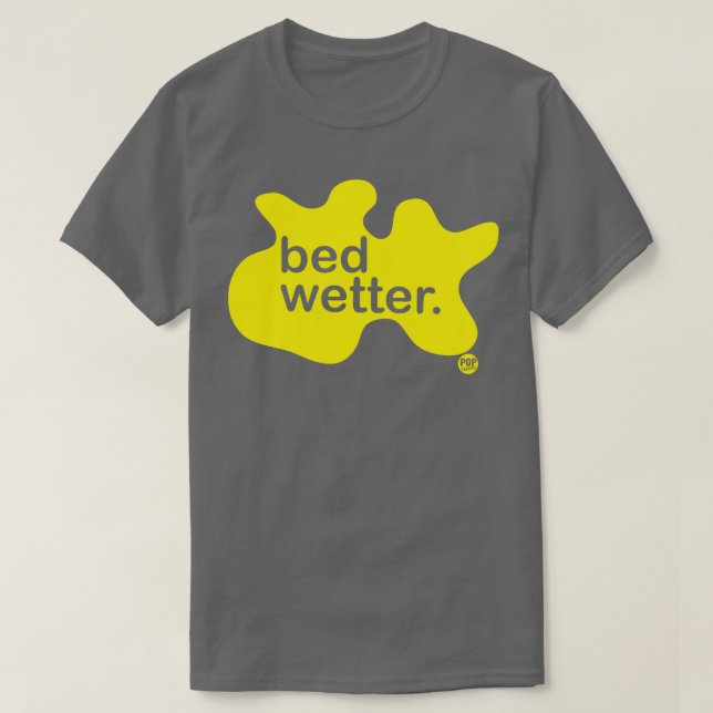 T-SHIRT BED WETTER (Design devant)