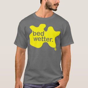 T-SHIRT BED WETTER