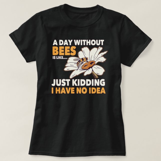 T-shirt Bee Beekeeper Honey Bee Beekeeper Citation Une Jou (Design devant)