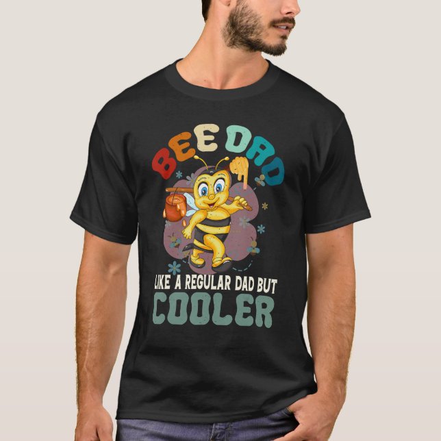 T-shirt Bee Dad Like a Regular Dad But Cooler Bee Lover Ho (Devant)