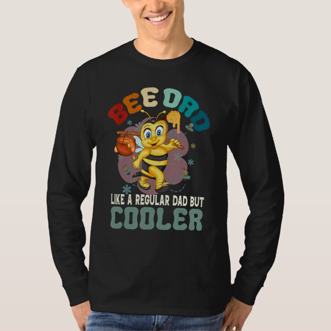 T-shirt Bee Dad Like a Regular Dad But Cooler Bee Lover Ho (Devant)