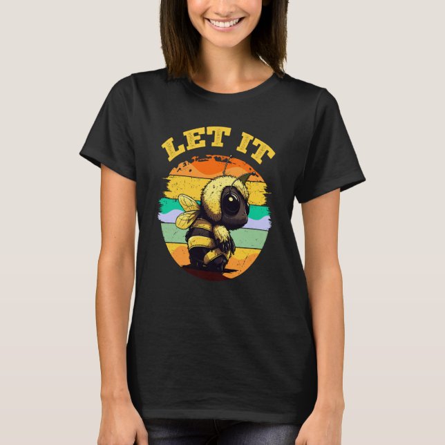 T-shirt Bee Let it Beekeeper Honeybee Beekeeping (Devant)