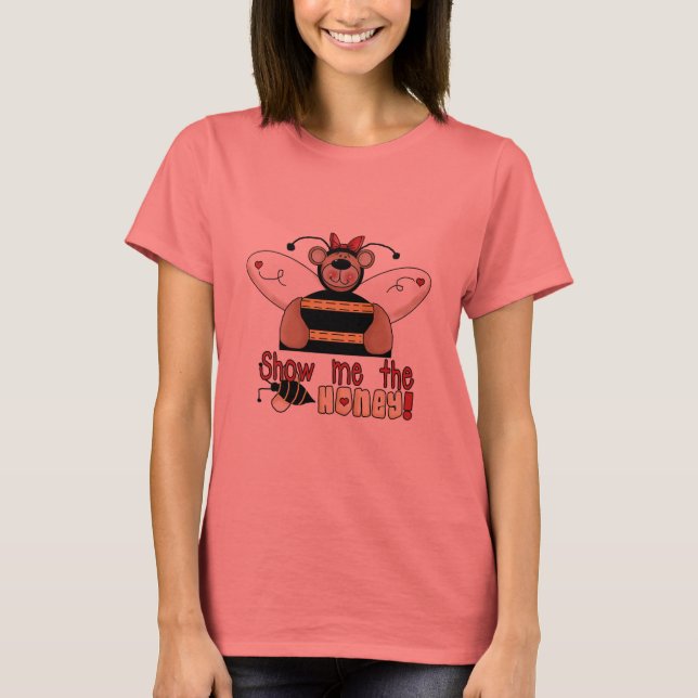 T-shirt Bee Montrez-moi les tee-shirts et cadeaux au miel (Devant)