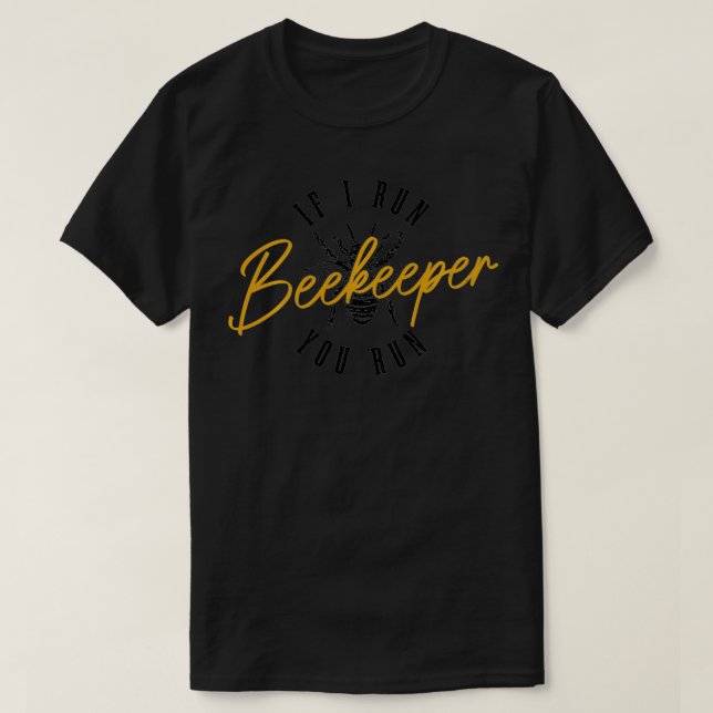 T-shirt Beekeeper Si Je Cours Vous Exécutez Aime Aime Drôl (Design devant)