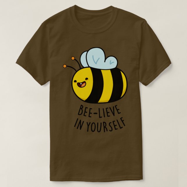 T-shirt Beelieve In Yself mignon drôle Bee Pun (Design devant)