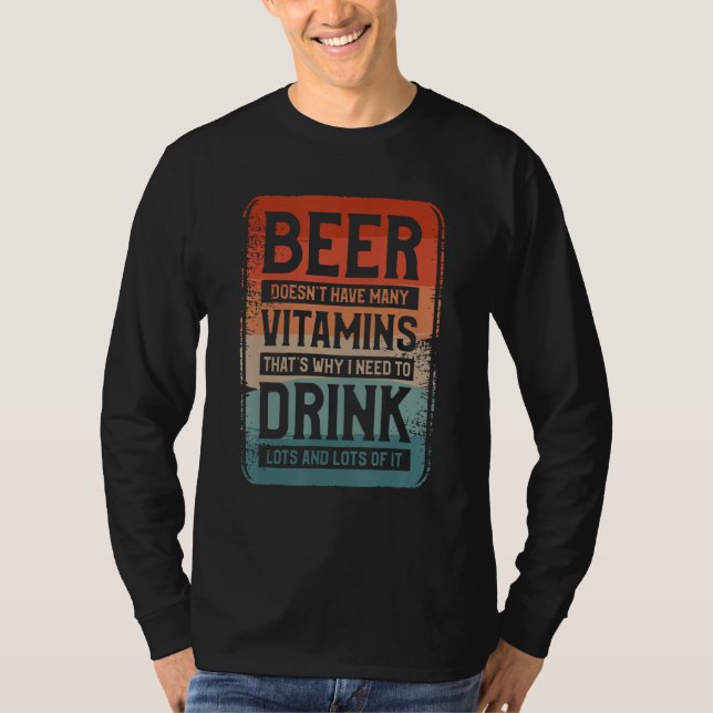 T-shirt Beer Doesn t Have Many Vitamins That s Why I Need  (Devant)