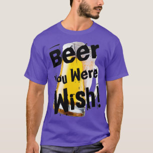 T-shirt Beer drôle Vous étiez désiré en noir par Chach Ind