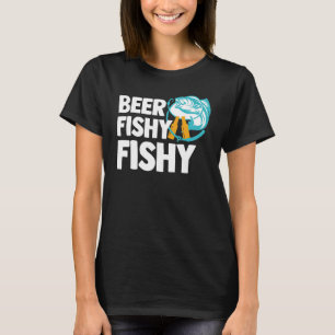 T-shirt Beer Fishy Fishy Funny Pêche Drôle Boire Joke Gift