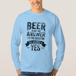 T-shirt Beer is Not the Answer