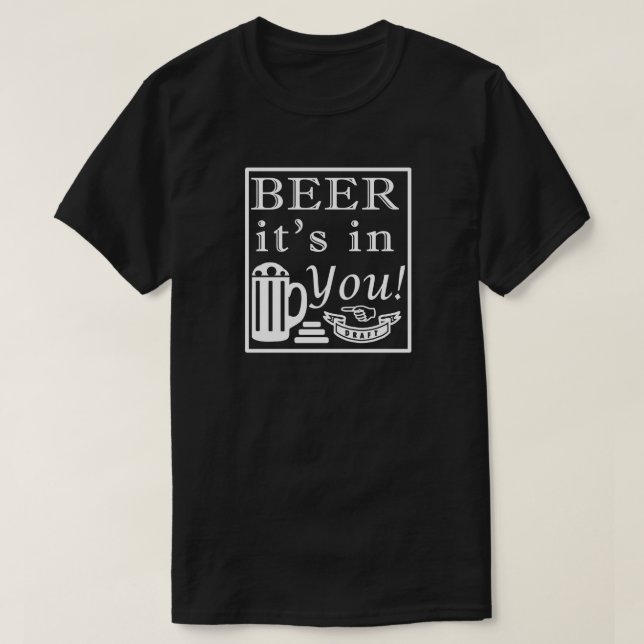 T-shirt Beer It's In You ! Cadre (Design devant)