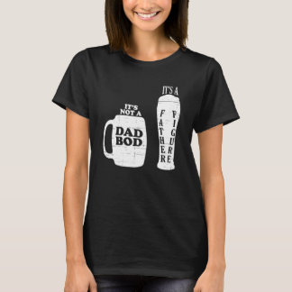 T-shirt Beer Lover C'Est Pas Un Papa Bod C'Est Un Père Fig