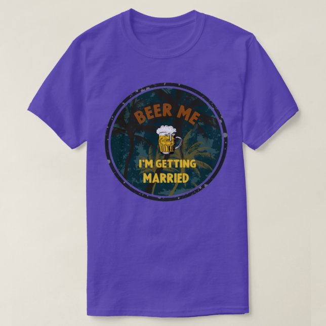 T-shirt Beer Me Ix27m Se Marier 13 (Design devant)