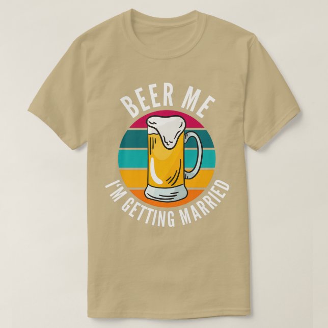 T-shirt Beer Me Ix27m Se Marier Amusant Groom 9 (Design devant)