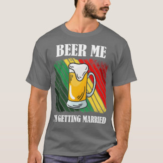 T-shirt Beer Me Ix27m Se Marier Funny Groom 3