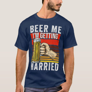 T-shirt Beer Me Je me marie Funny Bachelor Party G