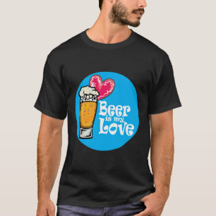 T-shirt beer my love biere chope alcool humour apero coeur