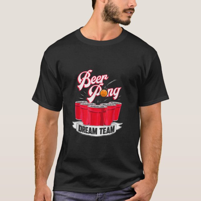 T-shirt Beer Pong Dream Team Boire Étudiant (Devant)