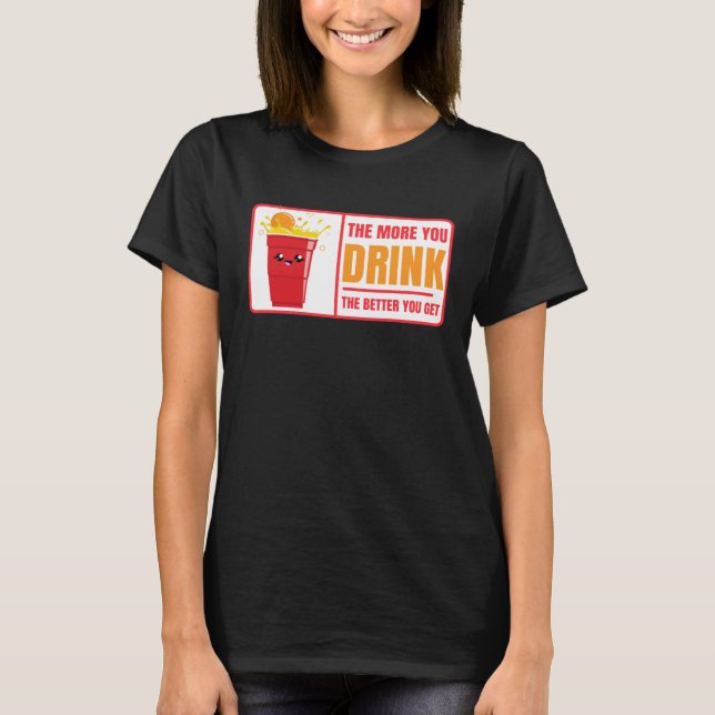 T-shirt Beer Pong Drink The Better You Get Beer Pong (Devant)