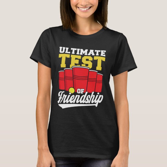 T-shirt Beer Pong Ultimate Test Of Friendship Beer Pong (Devant)