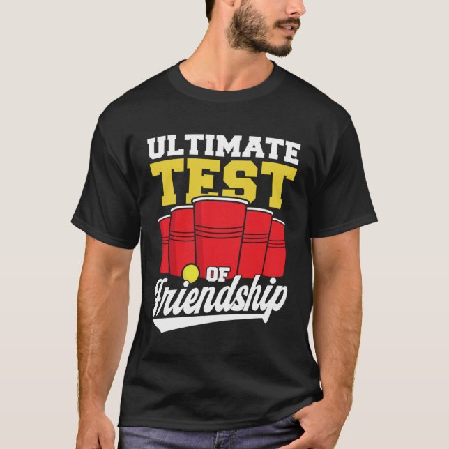 T-shirt Beer Pong Ultimate Test Of Friendship Beer Pong (Devant)