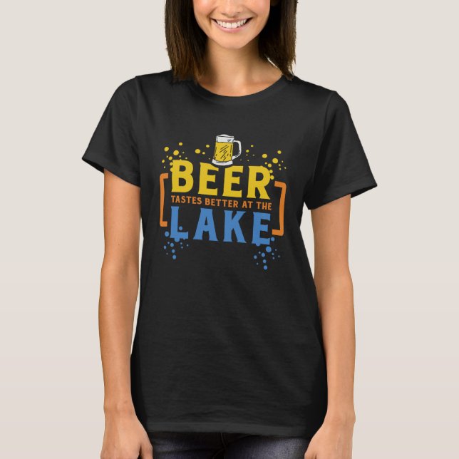 T-shirt Beer Tastes Better At The Lake I Beer Drinking Mod (Devant)