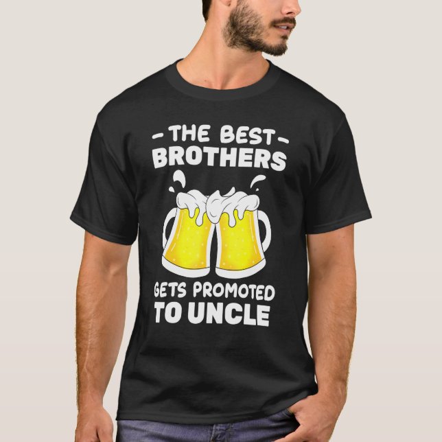 T-shirt Beer  The Best Brothers Gets Promoted To Uncle  Ch (Devant)