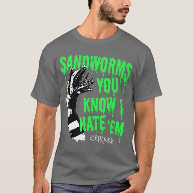 T-shirt Beetlejuice Sandworms You Know I Hate Em Funny Mov (Devant)