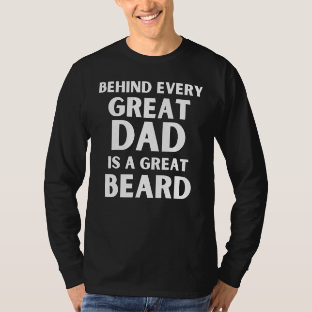 T-shirt Behind Every Great Dad Is A Great Beard Father s D (Devant)