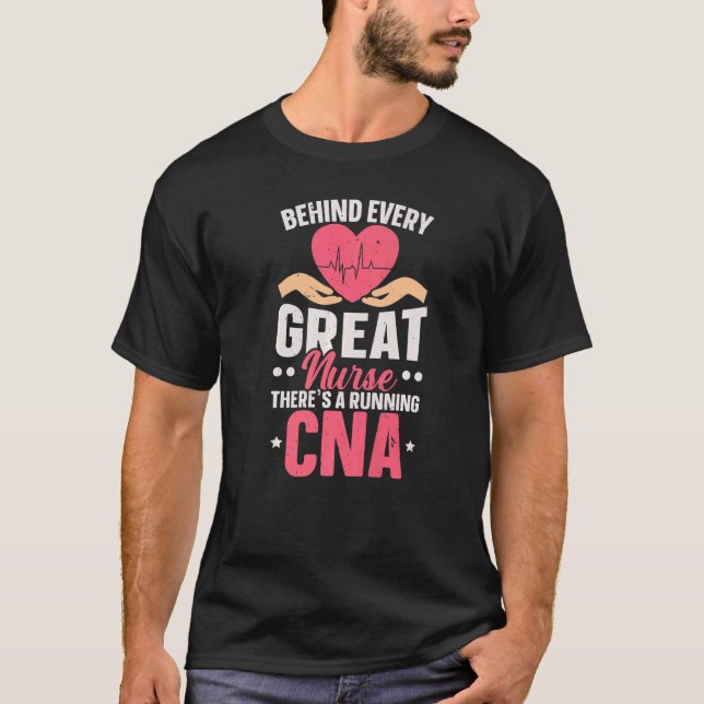 T-shirt Behind Every Great Nurse There's A Running CNA   (Devant)
