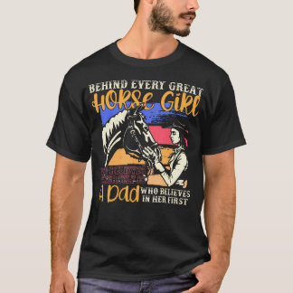 T-shirt Behind Every Horse Girl Who Believes In Herself Is